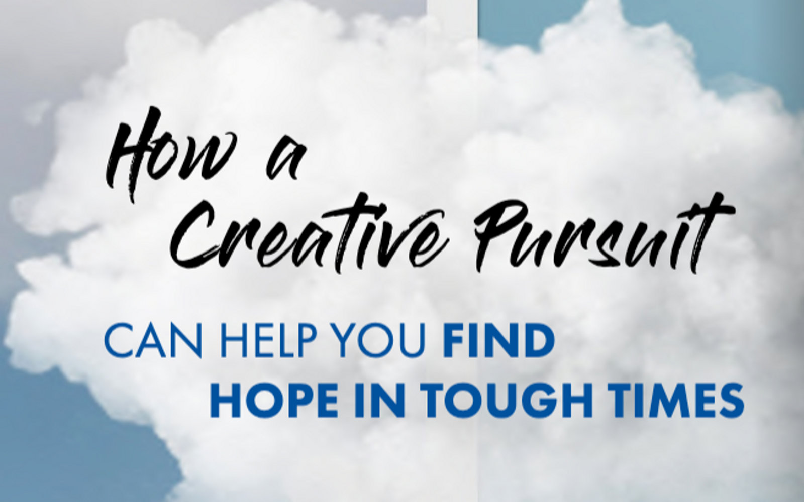 How A Creative Pursuit Can Help You Find Hope in Tough Times